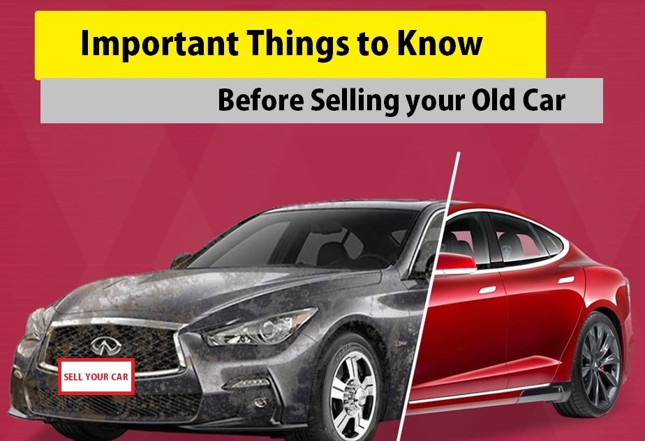 Important Things to Know Before Selling your Old Car